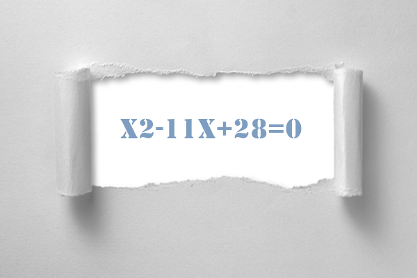 How to solve your problem “x2-11x+28=0”