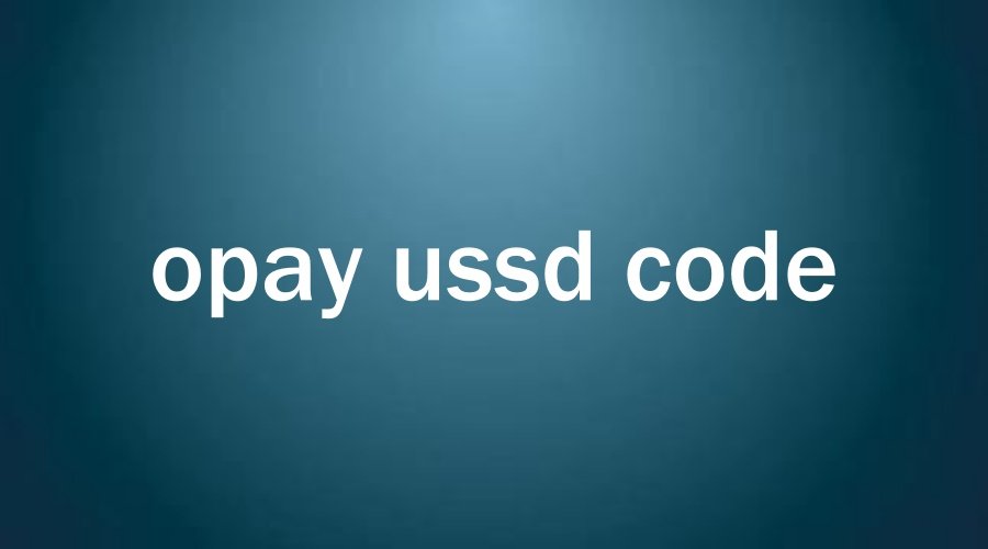 opay ussd code.